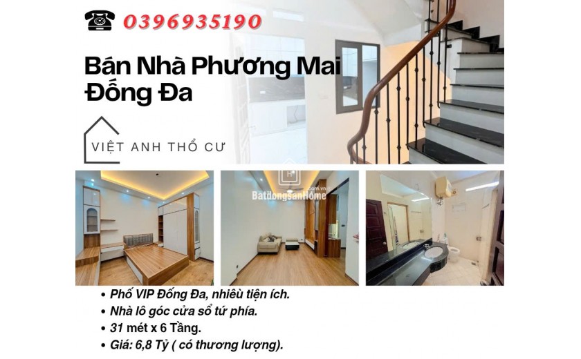 Bán nhà Phố Phương Mai_Vị Trí Trung Tâm_Lô Góc Thoáng Sáng_31mx6T_Giá: 6.8 Tỷ_Lh: 0396935190.