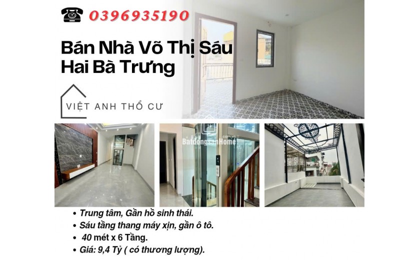 Bán nhà phố Võ Thị Sáu, Nội Thất Hiện Đại, Vài Bước Ô Tô, 40mx6T, Giá: 9.4 Tỷ, Lh: 0396935190.