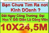 10X24,5M 4,75 TỶ ( 19,4 TR/M2) ĐẤT NGAY CỔNG TRƯỜNG ĐẠI HỌC Y DƯỢC