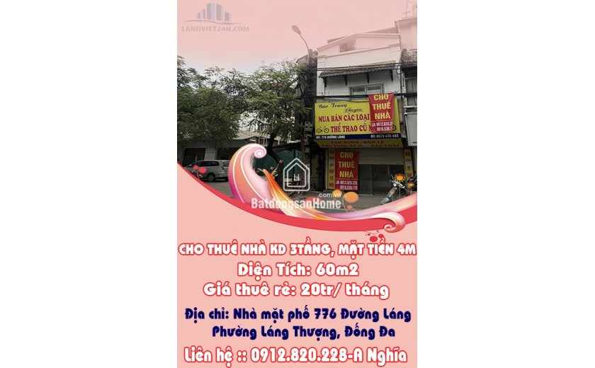 CHO THUÊ NHÀ KINH DOANH 3TẦNG, MẶT TIỀN 4M- TẠI 776 ĐƯỜNG LÁNG, P.LÁNG THƯỢNG