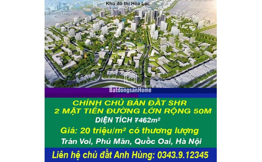 BÁN 7462M2 ĐẤT SHR 2 MẶT TIỀN ĐƯỜNG LỚN RỘNG 50M NGAY HÒA LẠC-QUỐC OAI