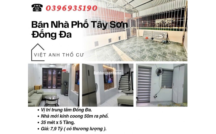 Bán nhà phố Tây Sơn_Vị Trí Đẹp_50 Mét Ra Phố_35mx5T_Giá: 7.9 Tỷ_Lh: 0396935190