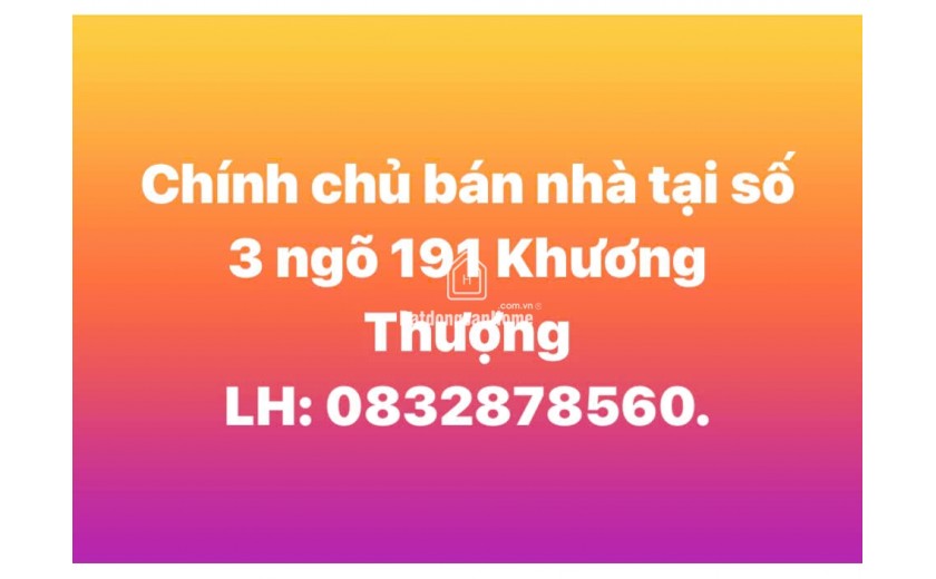 CHÍNH CHỦ BÁN NHÀ 4 TẦNG SỐ 3 NGÕ 191 PHỐ KHƯƠNG THƯỢNG