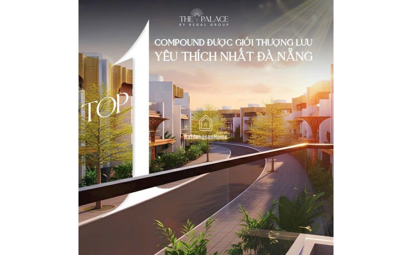 Regal THE PALACE – DINH THỰ BIỂU TƯỢNG CỦA NHỮNG GIÁ TRỊ