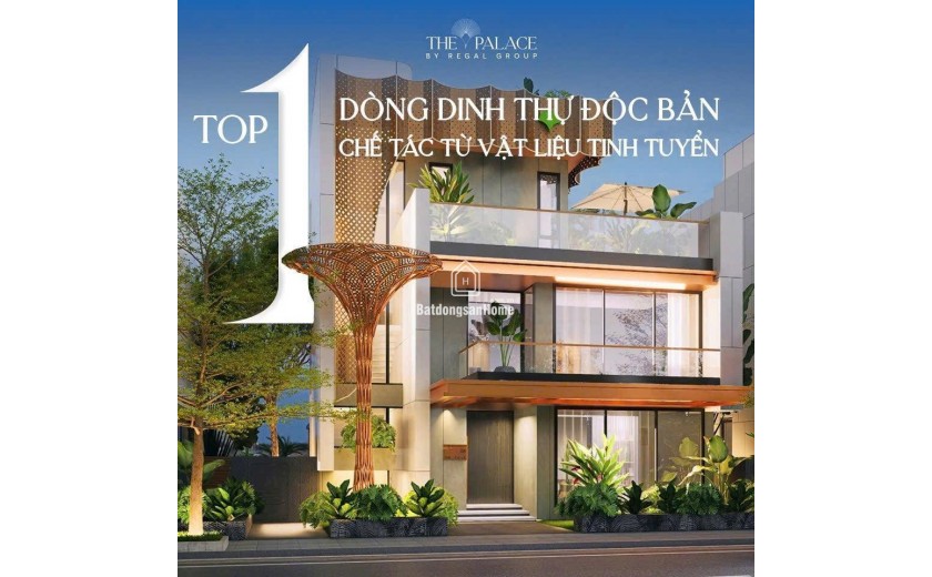 Regal THE PALACE – DINH THỰ BIỂU TƯỢNG CỦA NHỮNG GIÁ TRỊ